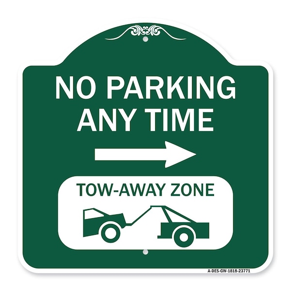 Signmission No Parking Anytime Tow-Away Zone W/ Right Arrow, Green & White Alum Sign, 18" x 18", GW-1818-23771 A-DES-GW-1818-23771 - main